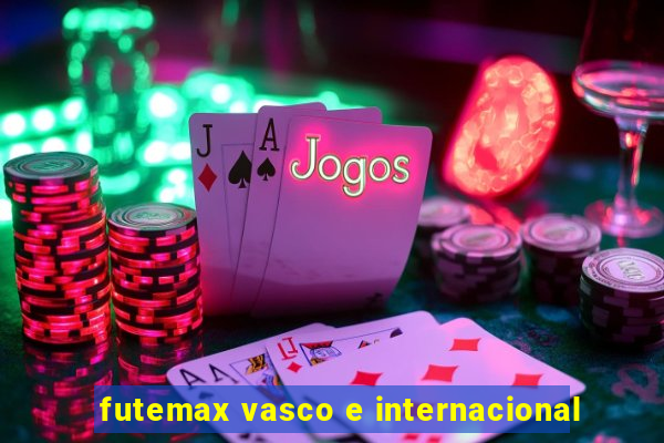 futemax vasco e internacional